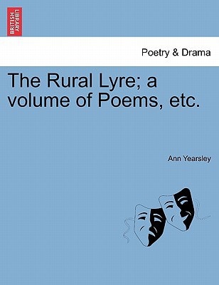 The Rural Lyre; a volume of Poems, etc.