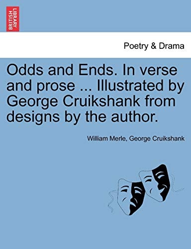 Odds and Ends. In verse and prose ... Illustrated by George Cruikshank from designs by the author.