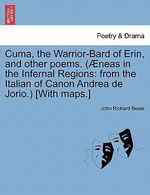 Cuma, the Warrior-Bard of Erin, and other poems. (Æneas in the Infernal Regions: from the Italian of Canon Andrea de Jorio.) [With maps.]