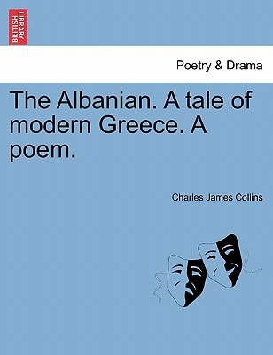 The Albanian. A tale of modern Greece. A poem.