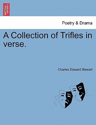 A Collection of Trifles in verse.