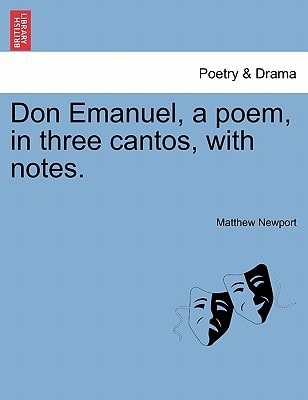 Don Emanuel, a poem, in three cantos, with notes.