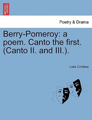 Berry-Pomeroy: a poem. Canto the first. (Canto II. and III.).