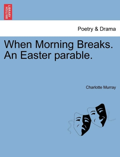 When Morning Breaks. An Easter parable.