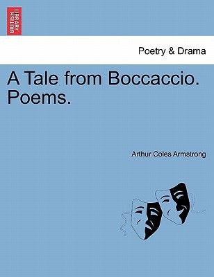 A Tale from Boccaccio. Poems.