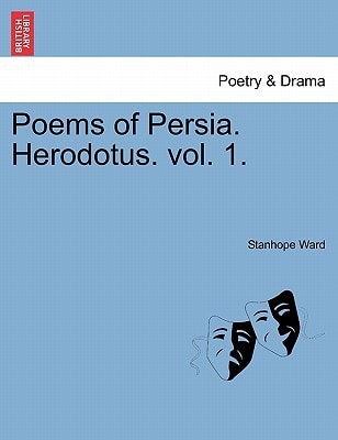 Poems of Persia. Herodotus. vol. 1.