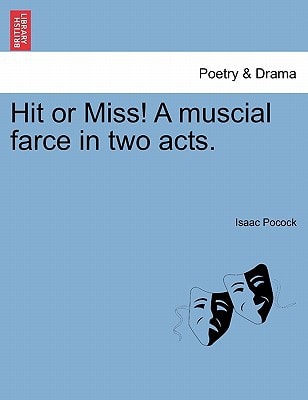 Hit or Miss! A muscial farce in two acts.