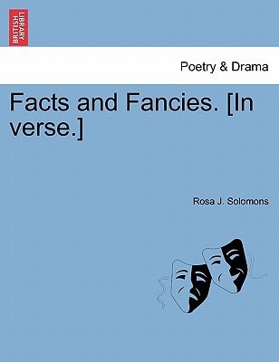 Facts and Fancies. [In verse.]