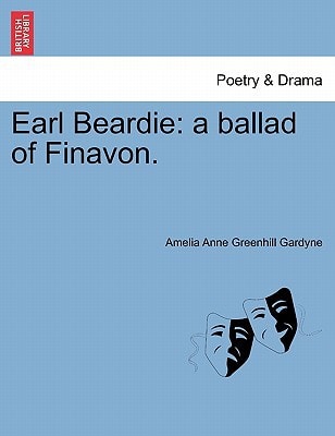 Earl Beardie: a ballad of Finavon.
