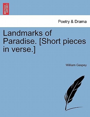 Landmarks of Paradise. [Short pieces in verse.]