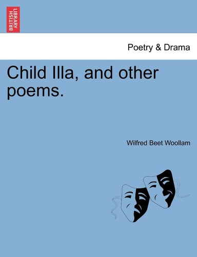 Child Illa, and other poems.