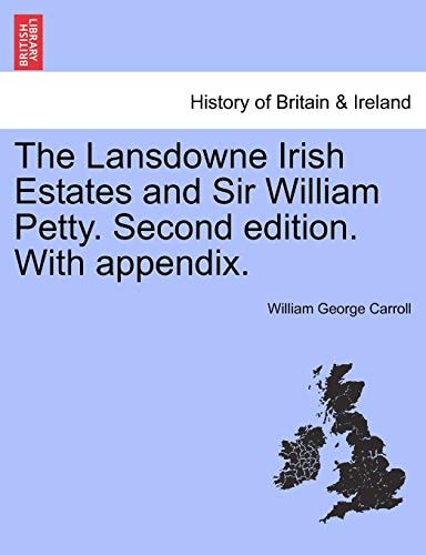 The Lansdowne Irish Estates and Sir William Petty. Second edition. With appendix.