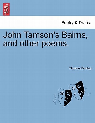 John Tamson's Bairns, and other poems.