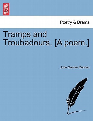 Tramps and Troubadours. [A poem.]