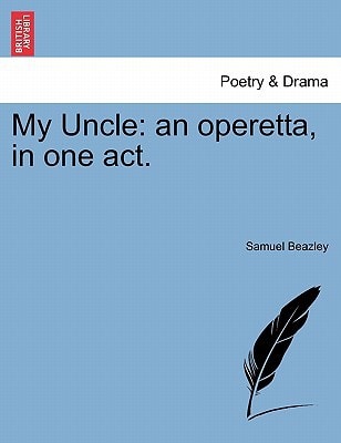 My Uncle: an operetta, in one act.