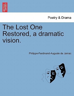The Lost One Restored, a dramatic vision.