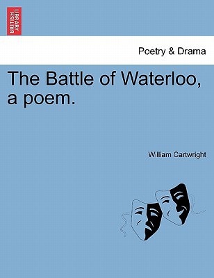 The Battle of Waterloo, a poem.