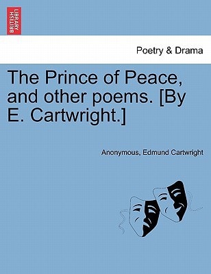 The Prince of Peace, and other poems. [By E. Cartwright.]