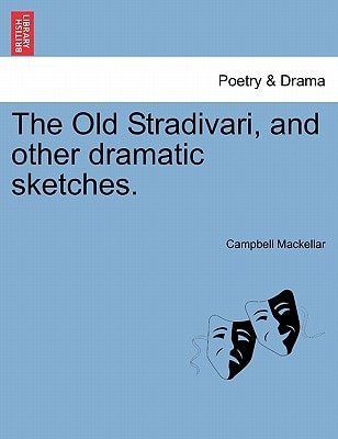The Old Stradivari, and other dramatic sketches.