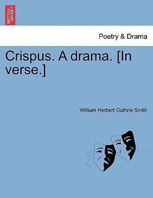 Crispus. A drama. [In verse.]