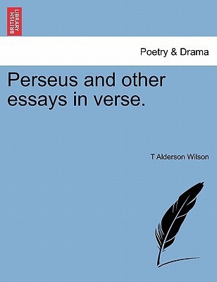 Perseus and other essays in verse.