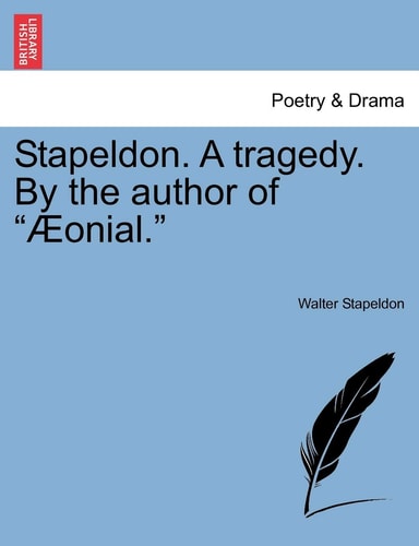 Stapeldon. a Tragedy. by the Author of " Onial."