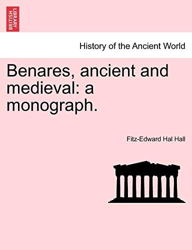 Benares, ancient and medieval: a monograph.