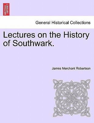Lectures on the History of Southwark.