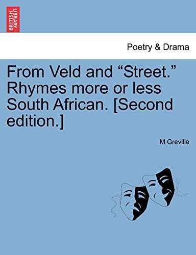 From Veld and "Street." Rhymes More or Less South African. [Second Edition.]
