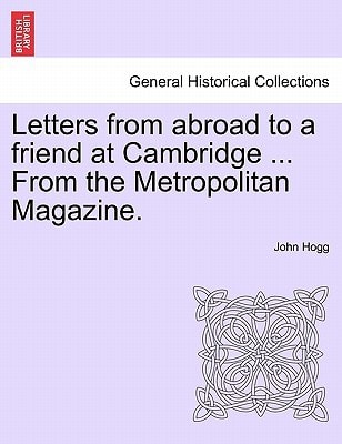 Letters from abroad to a friend at Cambridge ... From the Metropolitan Magazine.