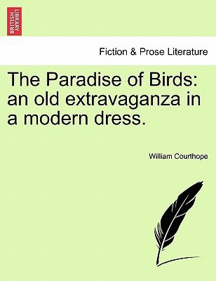 The Paradise of Birds: an old extravaganza in a modern dress.