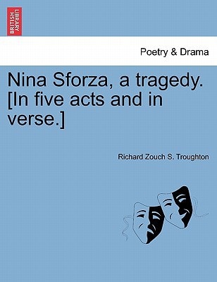 Nina Sforza, a tragedy. [In five acts and in verse.]