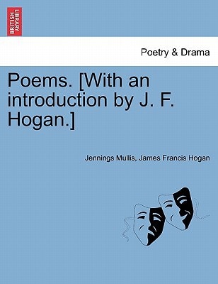 Poems. [With an introduction by J. F. Hogan.]