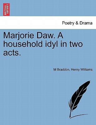 Marjorie Daw. A household idyl in two acts.