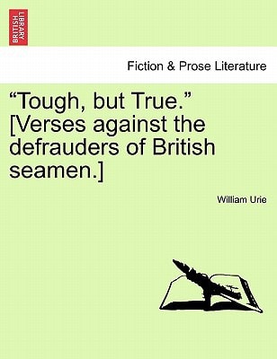 "Tough, but True." [Verses against the defrauders of British seamen.]