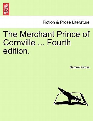 The Merchant Prince of Cornville ... Fourth edition.