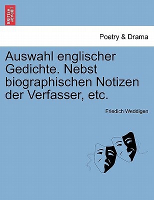 Auswahl englischer Gedichte. Nebst biographischen Notizen der Verfasser, etc.