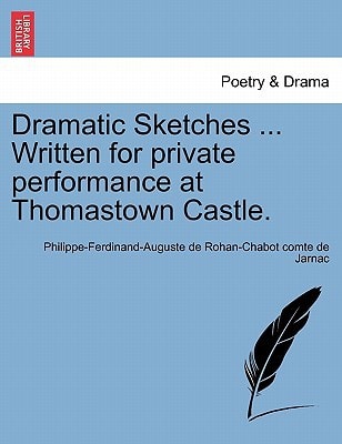 Dramatic Sketches ... Written for private performance at Thomastown Castle.