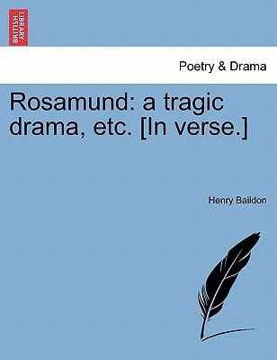 Rosamund: a tragic drama, etc. [In verse.]