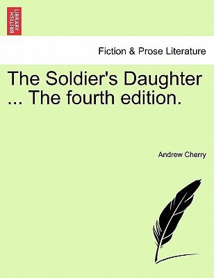 The Soldier's Daughter ... The fourth edition.