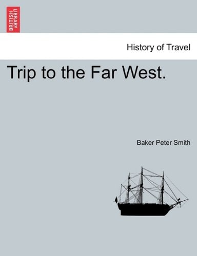 Trip to the Far West.