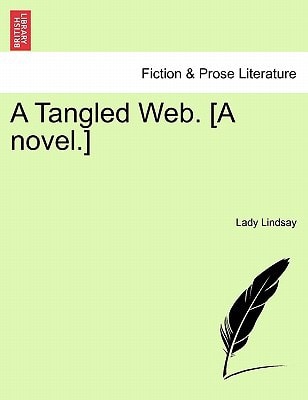 A Tangled Web. [A novel.] VOL. I
