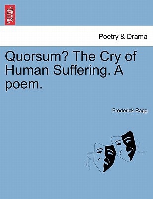 Quorsum? The Cry of Human Suffering. A poem.