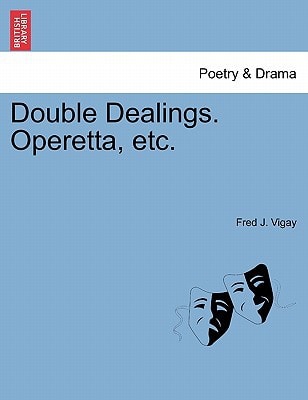 Double Dealings. Operetta, etc.