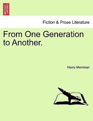 From One Generation to Another. VOL. I