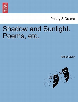 Shadow and Sunlight. Poems, etc.