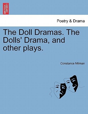 The Doll Dramas. The Dolls' Drama, and other plays.