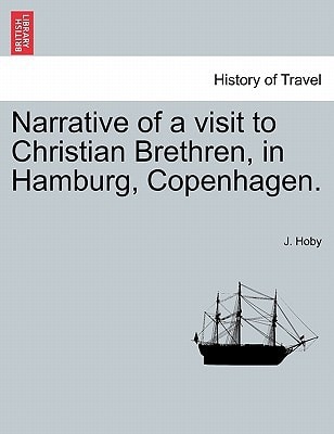 Narrative of a visit to Christian Brethren, in Hamburg, Copenhagen.