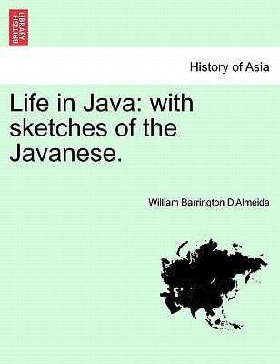 Life in Java: with sketches of the Javanese. VOL. II