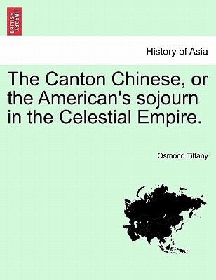 The Canton Chinese, or the American's sojourn in the Celestial Empire.